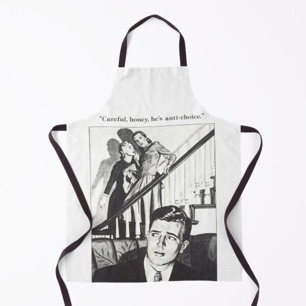 Item preview, Careful honey, he’s anti-choice designed and sold by scohoe.
