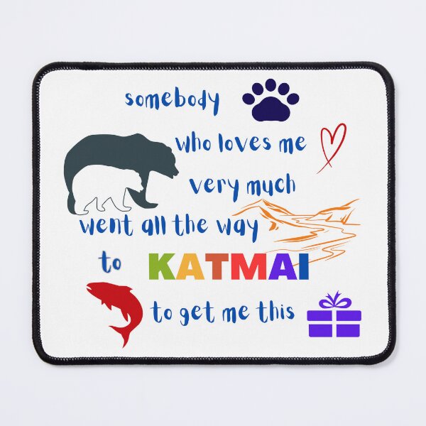 Item preview, Katmai National Park Alaska - somebody who loves me designed and sold by dwangarts.
