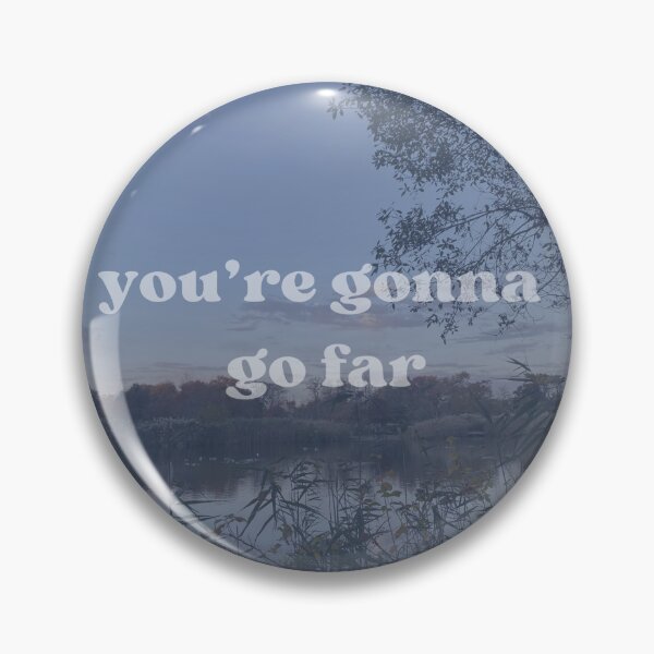 Item preview, you're gonna go far designed and sold by picsofthings.