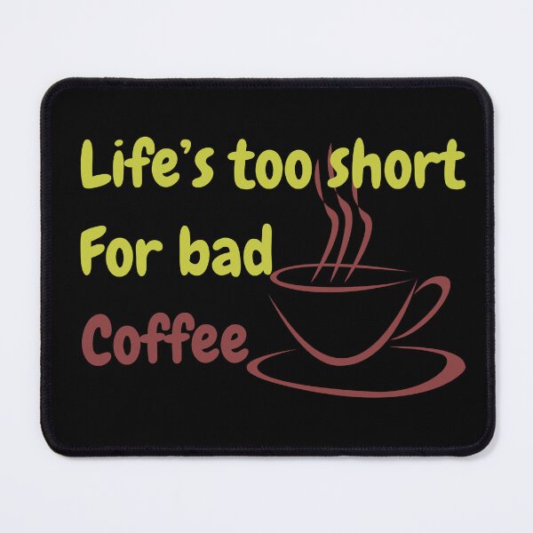Item preview, Life's too short for bad coffee designed and sold by THISisIT-eshop.