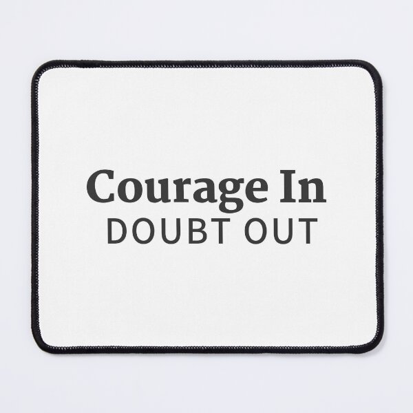 Item preview, Courage In Doubt Out -  Inspiration Motivation Quote  designed and sold by EXproRIMENT.