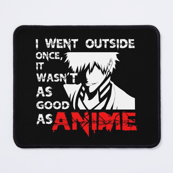Item preview, I went outside once,it wasn't as good as Anime designed and sold by CosmicHype.