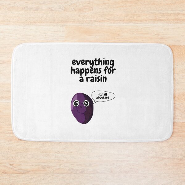 Item preview, Everything Happens For A Raisin designed and sold by ChaiTees.