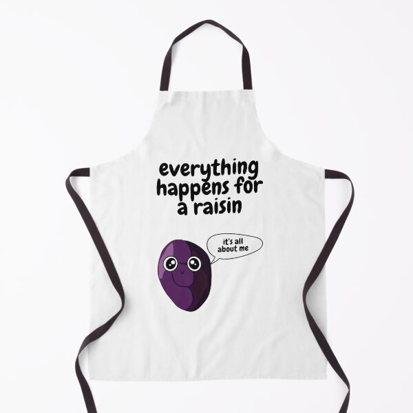 Item preview, Everything Happens For A Raisin designed and sold by ChaiTees.