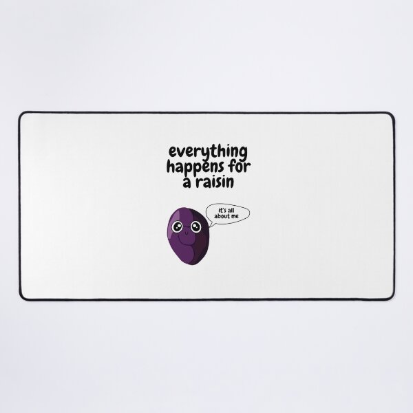 Item preview, Everything Happens For A Raisin designed and sold by ChaiTees.