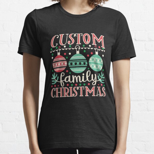 Custom Family Christmas T Shirts for Sale Redbubble