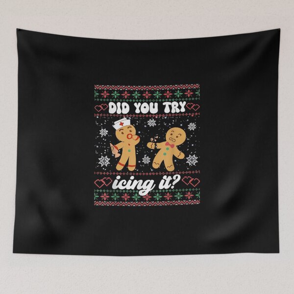 Item preview, Did You Try Icing It Funny Christmas Nurse Gingerbread Man  designed and sold by weloveshirt.