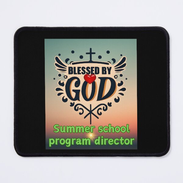 Item preview,  BLESSED BY GOD  SUMMER SCHOOL PROGRAM DIRECTOR designed and sold by carlos crane.