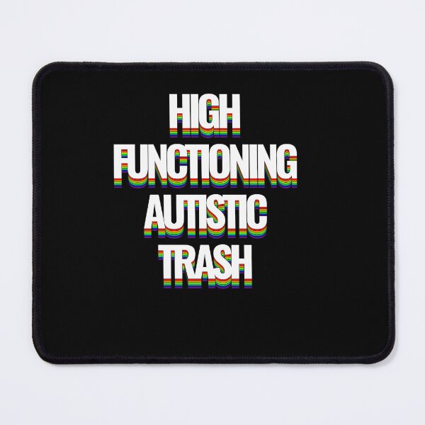 Item preview, High funtioning Autisitc trash designed and sold by jonah block.