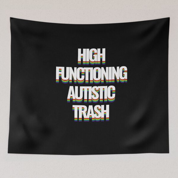 Item preview, High funtioning Autisitc trash designed and sold by jonah block.