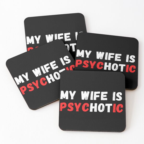 Item preview, My Wife Is Psychotic funny wife , anniversary , for wife, crazy wife designed and sold by Micro-dose.