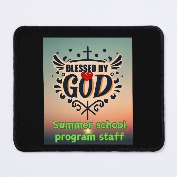 Item preview, BLESSED BY GOD SUMMER SCHOOL PROGRAM STAFF designed and sold by carlos crane.