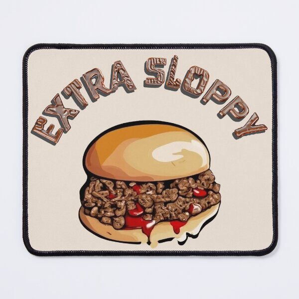 Item preview, Sloppy Joe! I made em extra sloppy for ya. designed and sold by Shauntoleary.