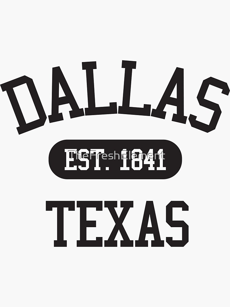 "Dallas Texas Established 1841" Sticker for Sale by TheFreshElement