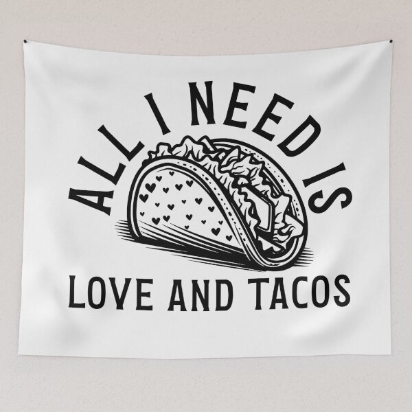 Item preview, All I Need Is Love and Tacos designed and sold by EsteticaVerus.