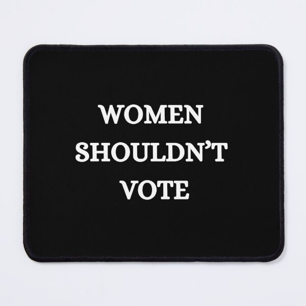 Item preview, Women Shouldn't Vote T-Shirt designed and sold by teeoro.