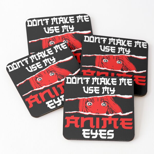 Item preview, Don't make me use my Anime eyes designed and sold by CosmicHype.