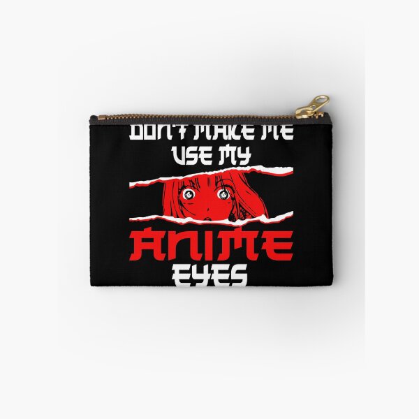Item preview, Don't make me use my Anime eyes designed and sold by CosmicHype.