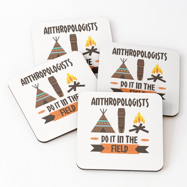 Item preview, Anthropologists Do It in the Field Anthropology designed and sold by jaygo.