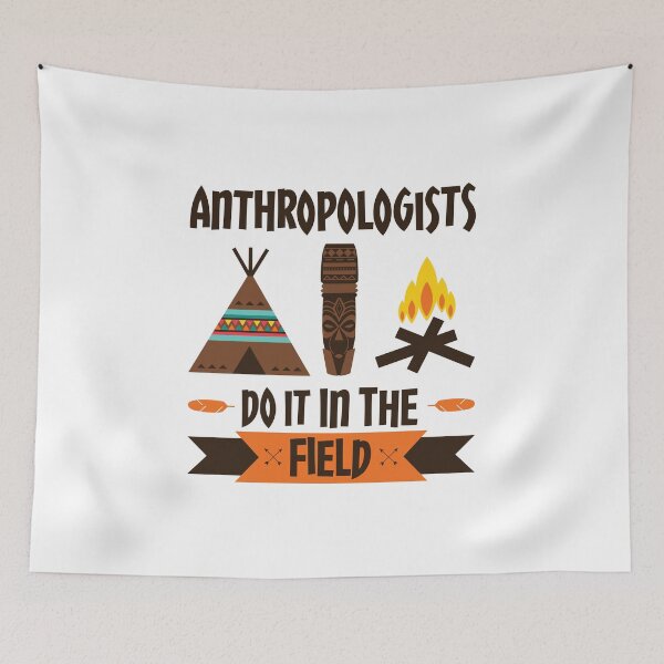 Item preview, Anthropologists Do It in the Field Anthropology designed and sold by jaygo.