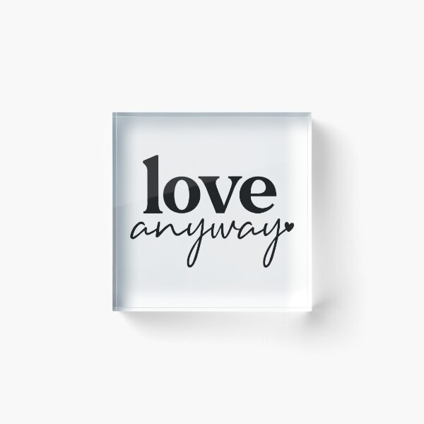 Item preview, Love Anyway designed and sold by EsteticaVerus.