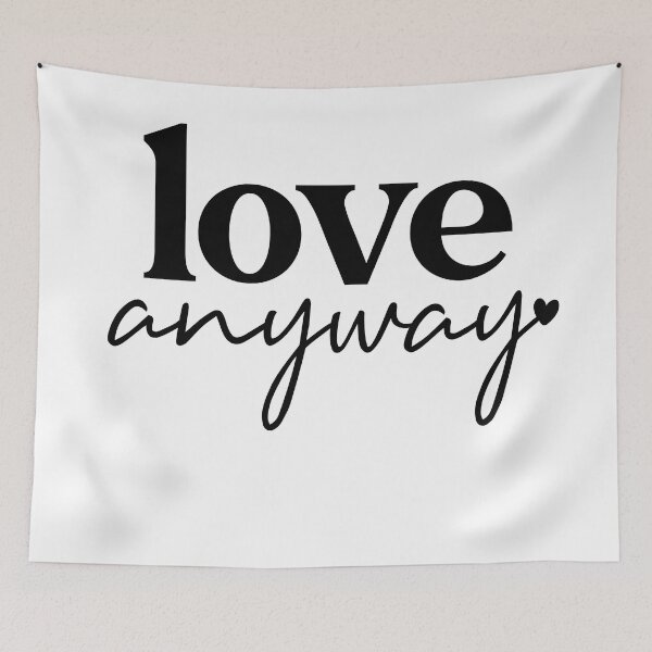 Item preview, Love Anyway designed and sold by EsteticaVerus.