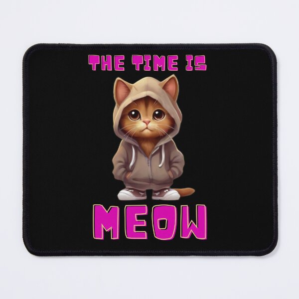 Item preview, The time is MEOW cat lovers art designed and sold by THISisIT-eshop.