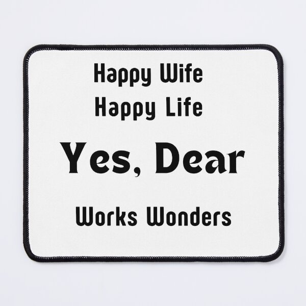 Item preview, Happy Wife Happy Life Yes Dear Works Wonders designed and sold by TugForkFinds.