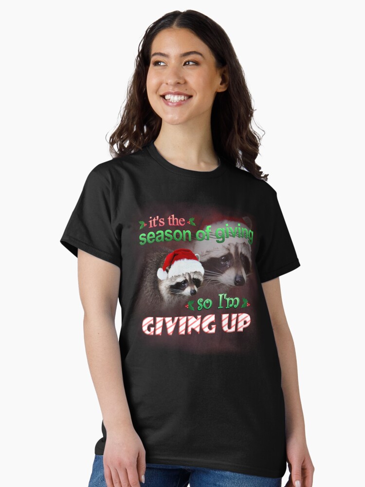 Thumbnail 2 of 7, Classic T-Shirt, It's the season of giving, so I'm giving up (holiday version) designed and sold by snazzyseagull.