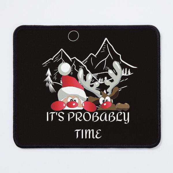 Item preview,  It's probably time. Funny Christmas T-shirt. designed and sold by Studio-wzory.