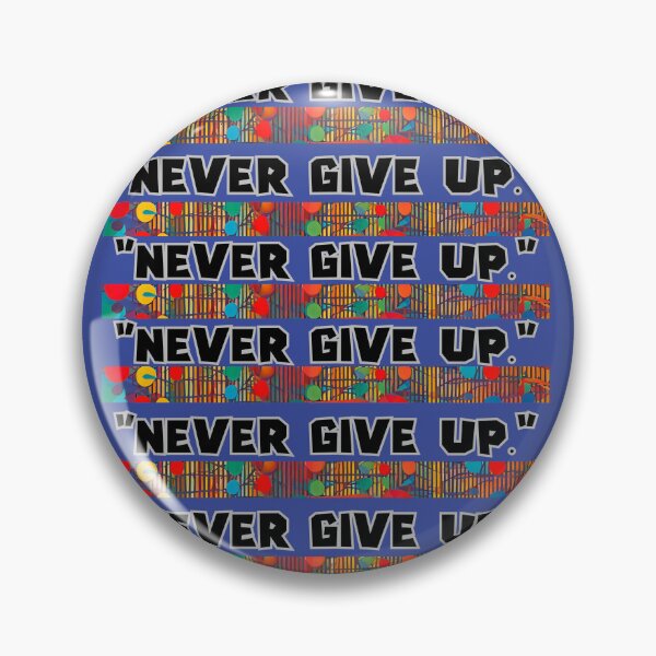 Item preview, "Never give up." designed and sold by NAB  design.