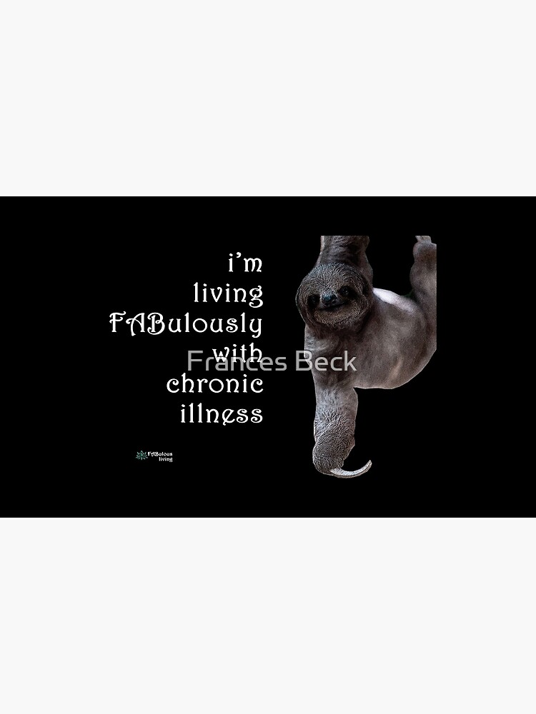 Thumbnail 3 of 3, Poster, Sloth - Living FABulously with Chronic Illness Quote designed and sold by FABulous-living.
