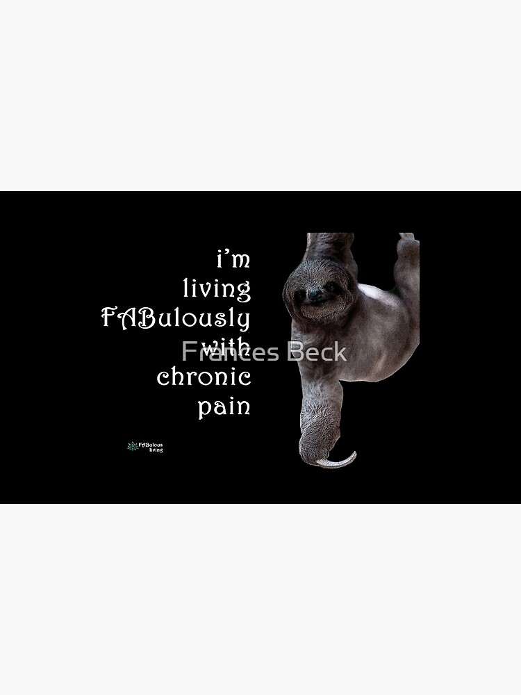 Thumbnail 3 of 3, Poster, Sloth - Living FABulously with Chronic Pain Quote designed and sold by FABulous-living.