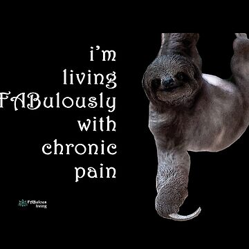 Artwork thumbnail, Sloth - Living FABulously with Chronic Pain Quote by FABulous-living