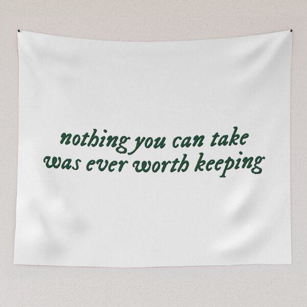 Item preview, Nothing you can take was ever worth keeping designed and sold by percqbeths.
