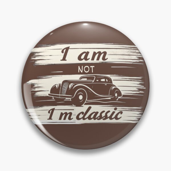 Item preview, I am not old, I am classic designed and sold by Chaput Store.