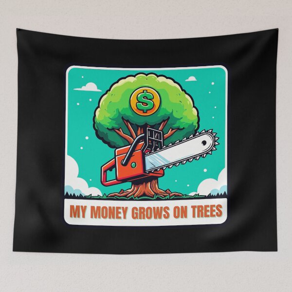 Item preview, Funny My Money Grows On Trees For Arborists designed and sold by TomFrontierArt.