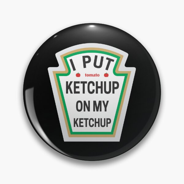Artikelvorschau, Ich habe KETCHUP auf mein KETCHUP gegeben entworfen und verkauft von jbird1979.