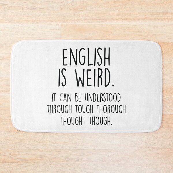 Item preview, English Is Weird designed and sold by ScienceCorner.