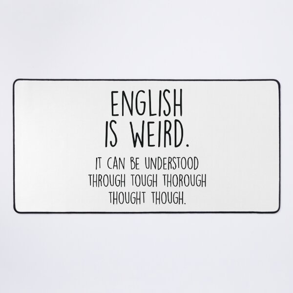 Item preview, English Is Weird designed and sold by ScienceCorner.