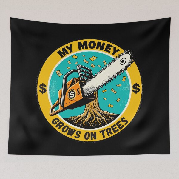 Item preview, My Money Grows On Trees For Arborists designed and sold by TomFrontierArt.