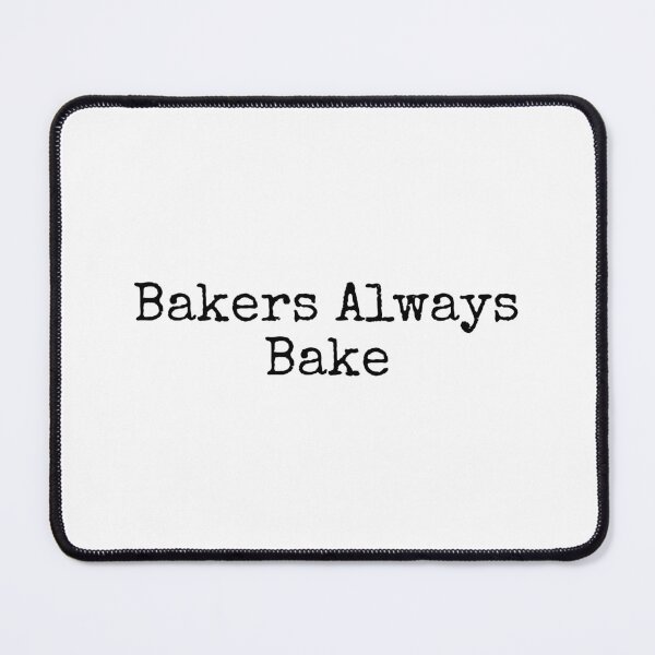 Item preview, Bakers always bake designed and sold by OptimaShirts.