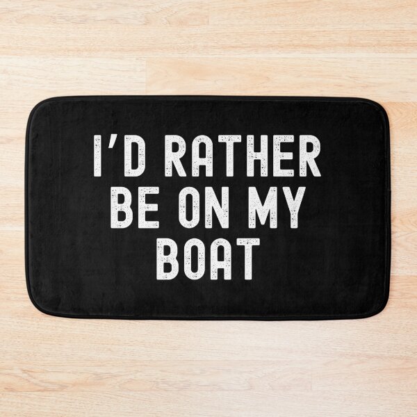 Item preview, I’d Rather Be On My Boat designed and sold by Beezi Graphix.