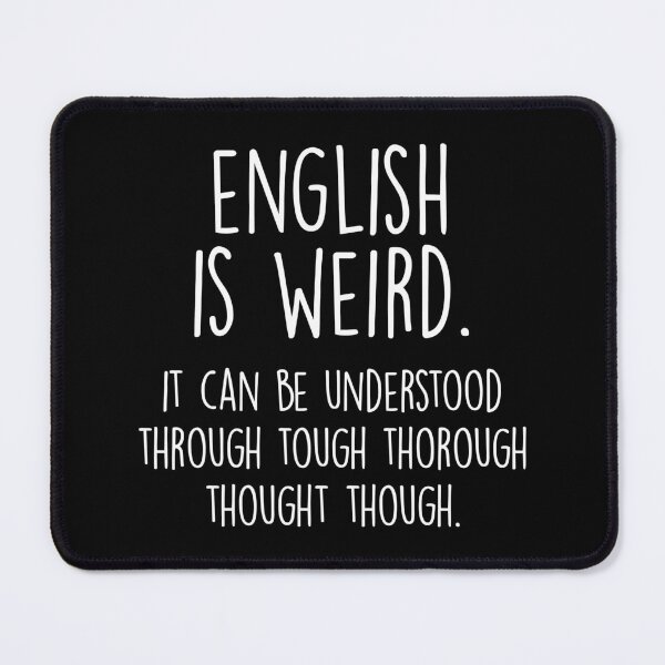 Item preview, English Is Weird designed and sold by ScienceCorner.