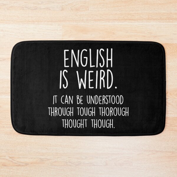 Item preview, English Is Weird designed and sold by ScienceCorner.
