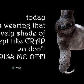 Artwork thumbnail, Sloth - Slept Like Crap Quote by FABulous-living