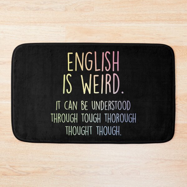 Item preview, English Is Weird designed and sold by ScienceCorner.