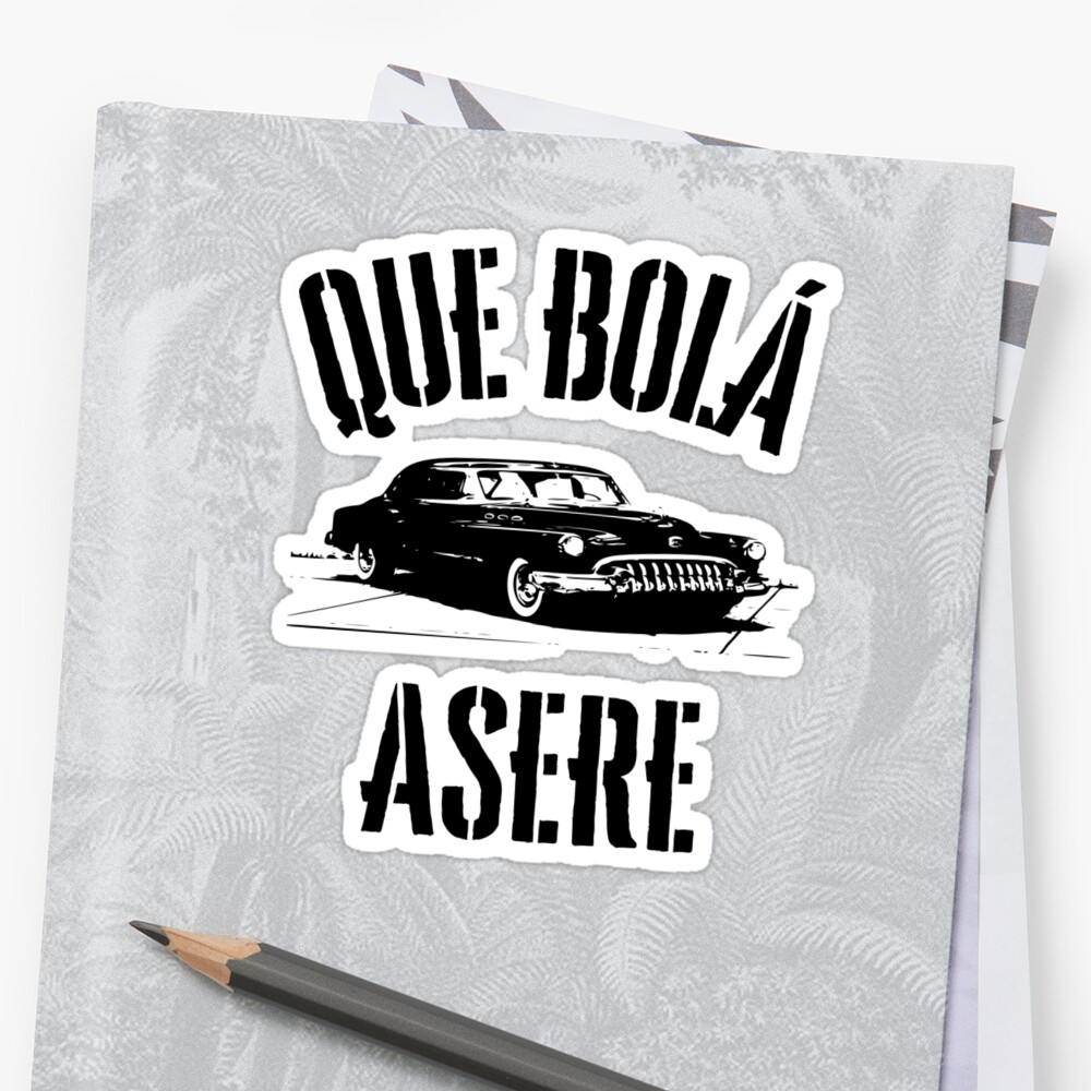 que-bol-asere-sticker-by-latinotime-redbubble