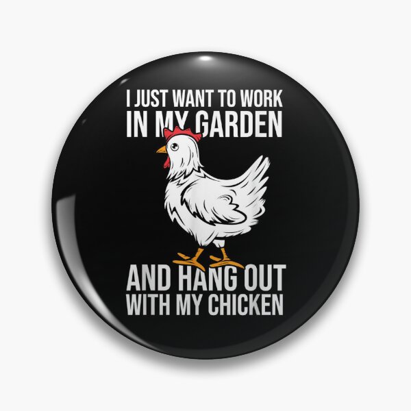 Item preview, I Just Want To Work In My Garden And Hang Out With My Chicken designed and sold by rewingjadeArt.