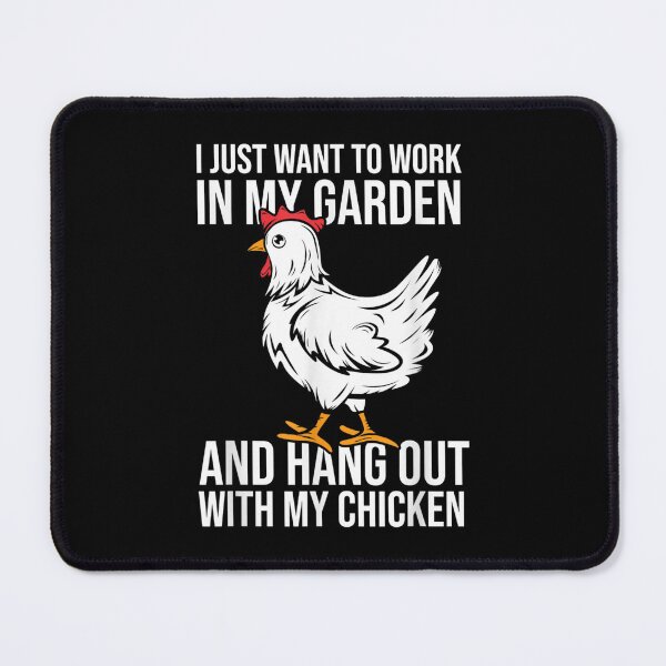 Item preview, I Just Want To Work In My Garden And Hang Out With My Chicken designed and sold by rewingjadeArt.